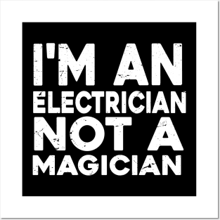Im a Electrician Not a magicien Funny Electrician Posters and Art